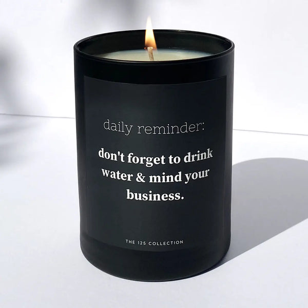 Drink Water + Mind Your Business Soy Candle by THE 125 COLLECTION