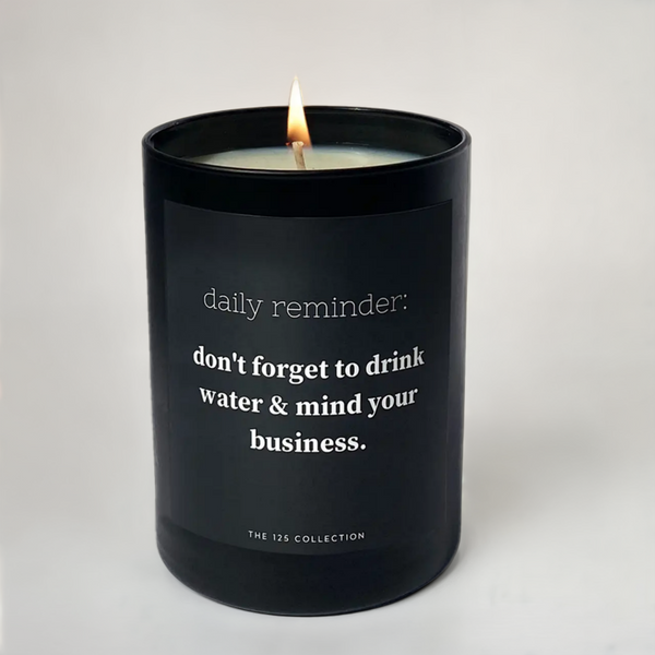 Drink Water + Mind Your Business Soy Candle by THE 125 COLLECTION